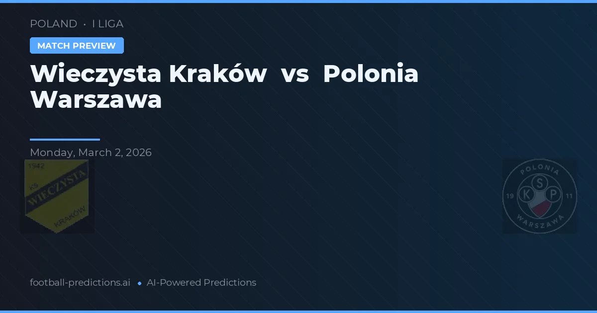 Wieczysta Cracovia vs Polonia Varsovia — pronóstico y previa del partido