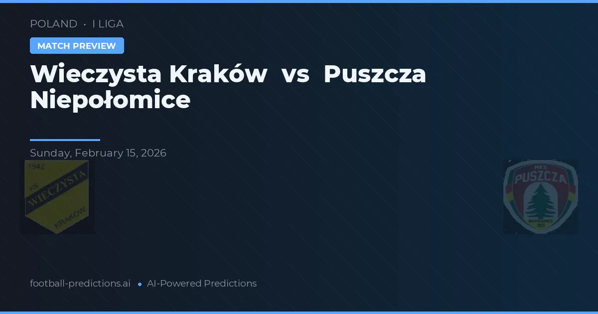 Wieczysta Cracovia vs Puszcza Niepołomice — pronóstico y previa del partido