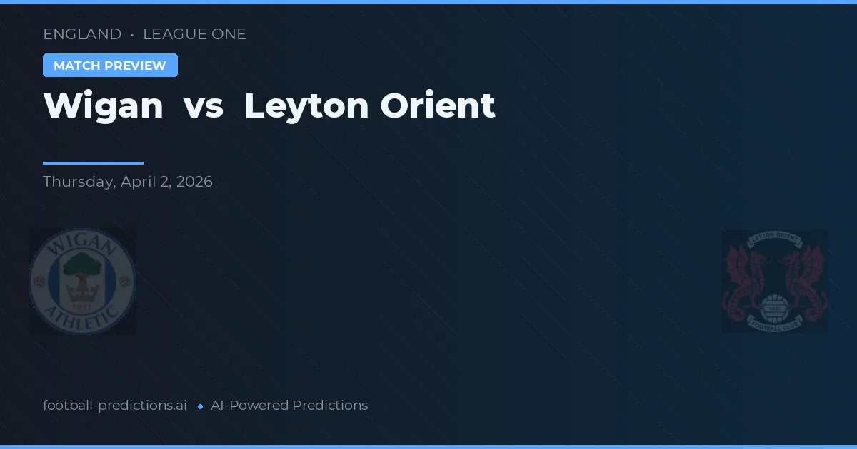 Wigan vs Leyton Orient — pronóstico y previa del partido