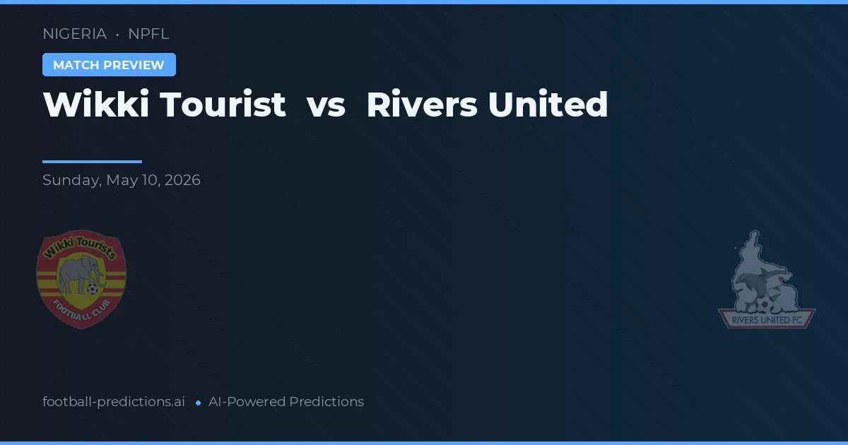Wikki Tourist vs Rivers United — pronóstico y previa del partido