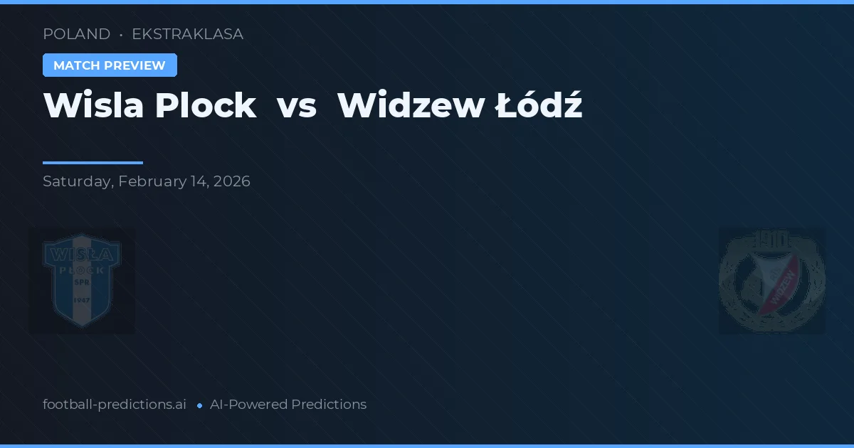 Wisła Płock vs Widzew Łódź — pronóstico y previa del partido
