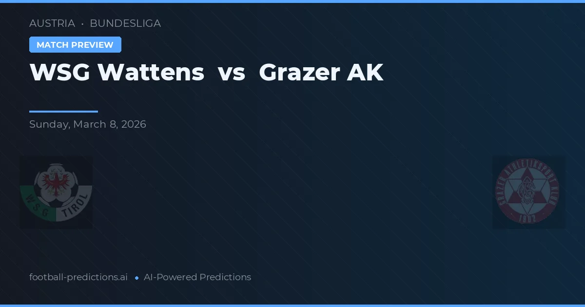 WSG Wattens vs Grazer AK — pronóstico y previa del partido