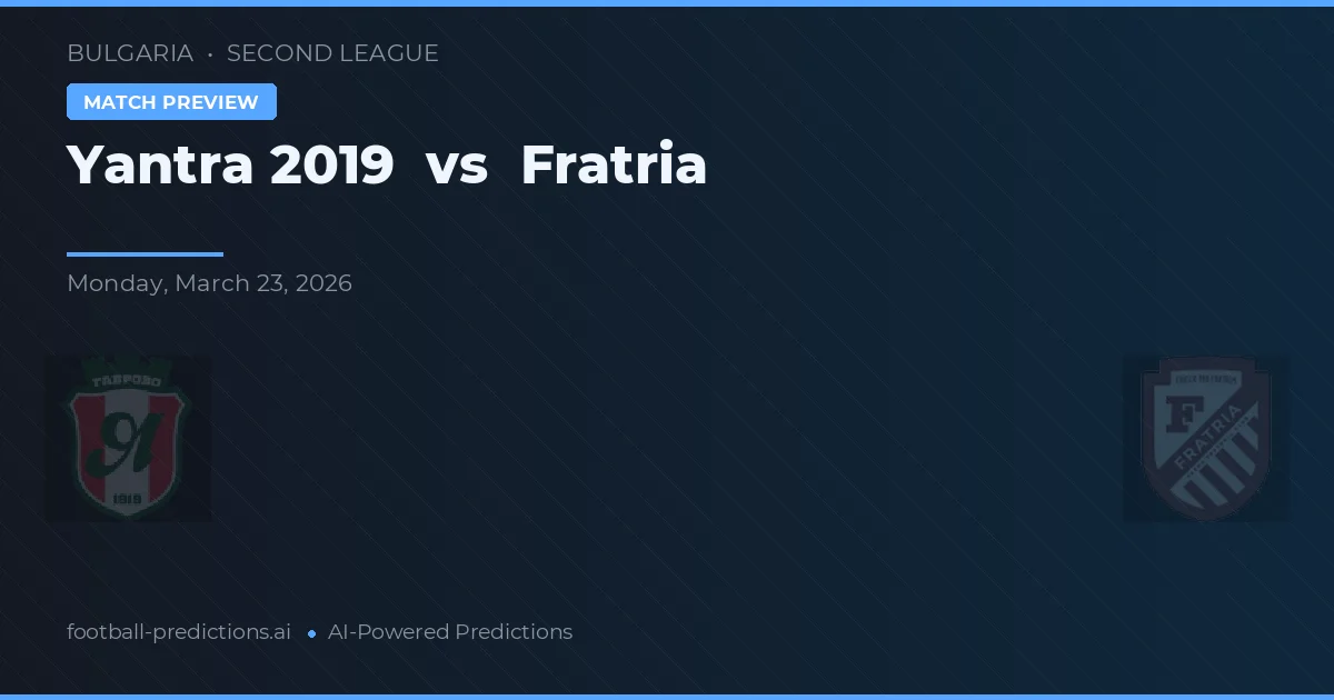 Yantra 2019 vs Fratria — pronóstico y previa del partido
