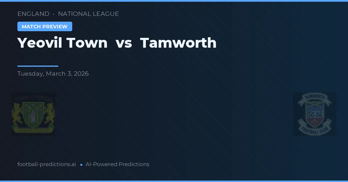 Yeovil Town vs Tamworth — pronóstico y previa del partido