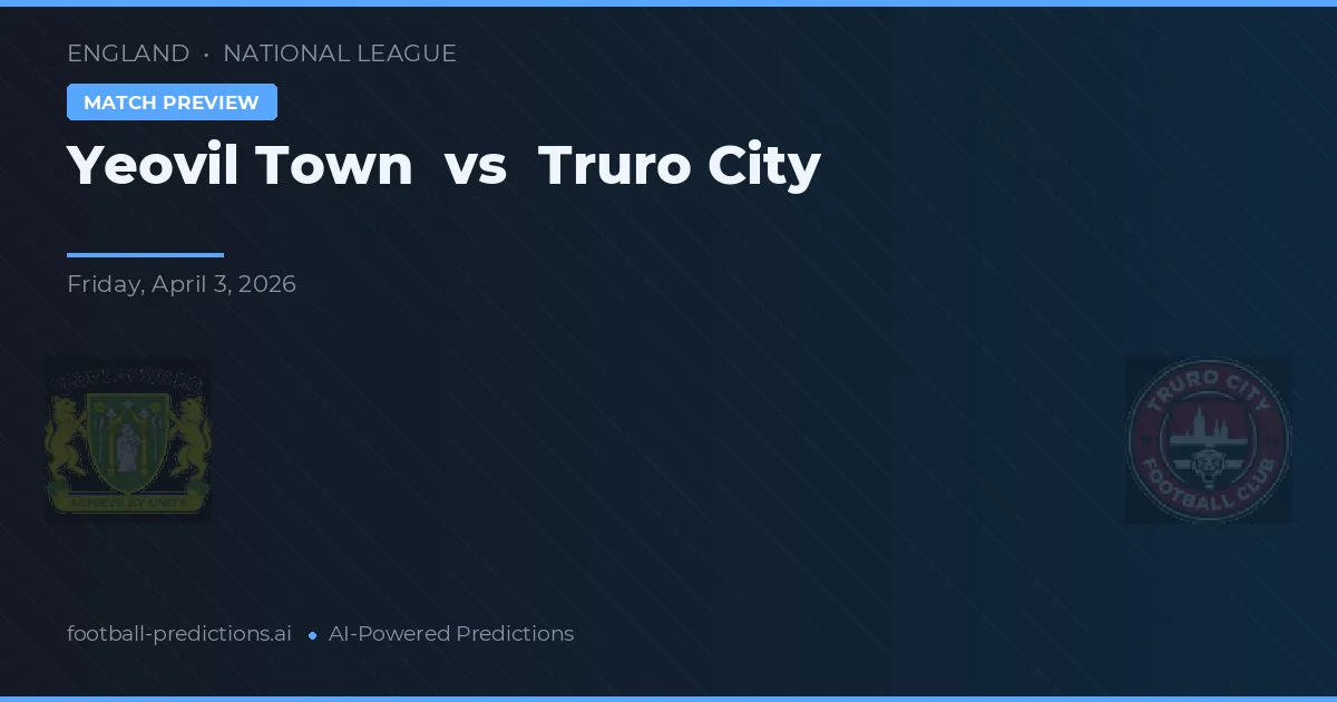Yeovil Town vs Truro City — pronóstico y previa del partido