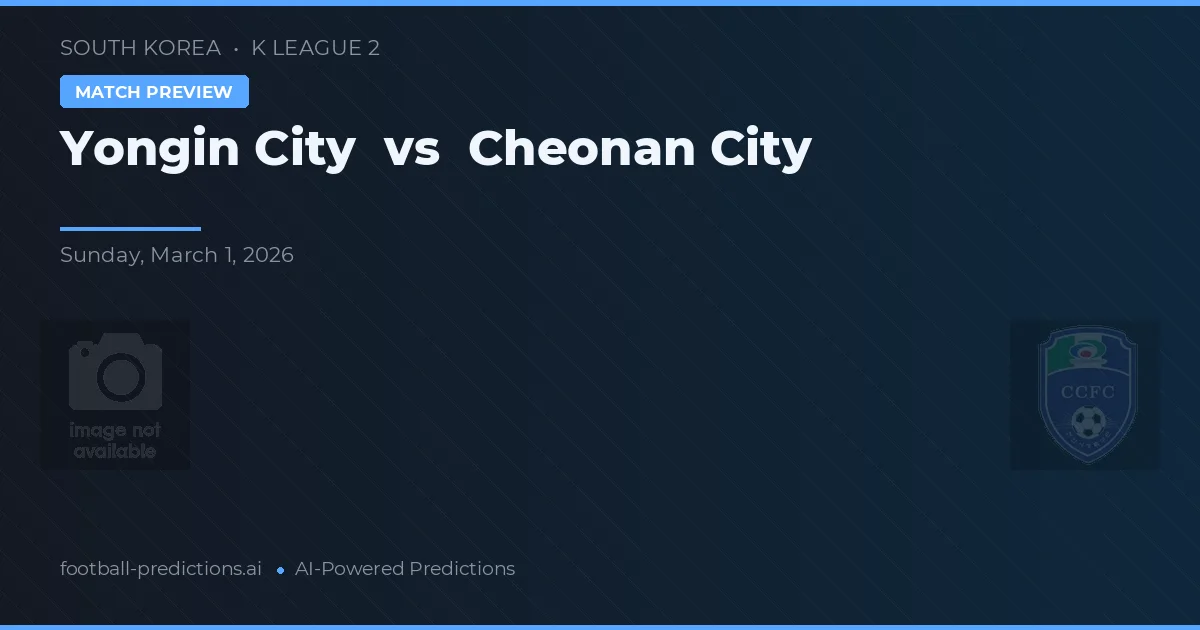 Yongin City vs Ciudad de Cheonan — pronóstico y previa del partido
