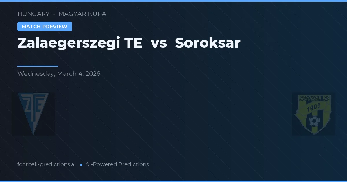 Zalaegerszegi TE vs Soroksár — pronóstico y previa del partido