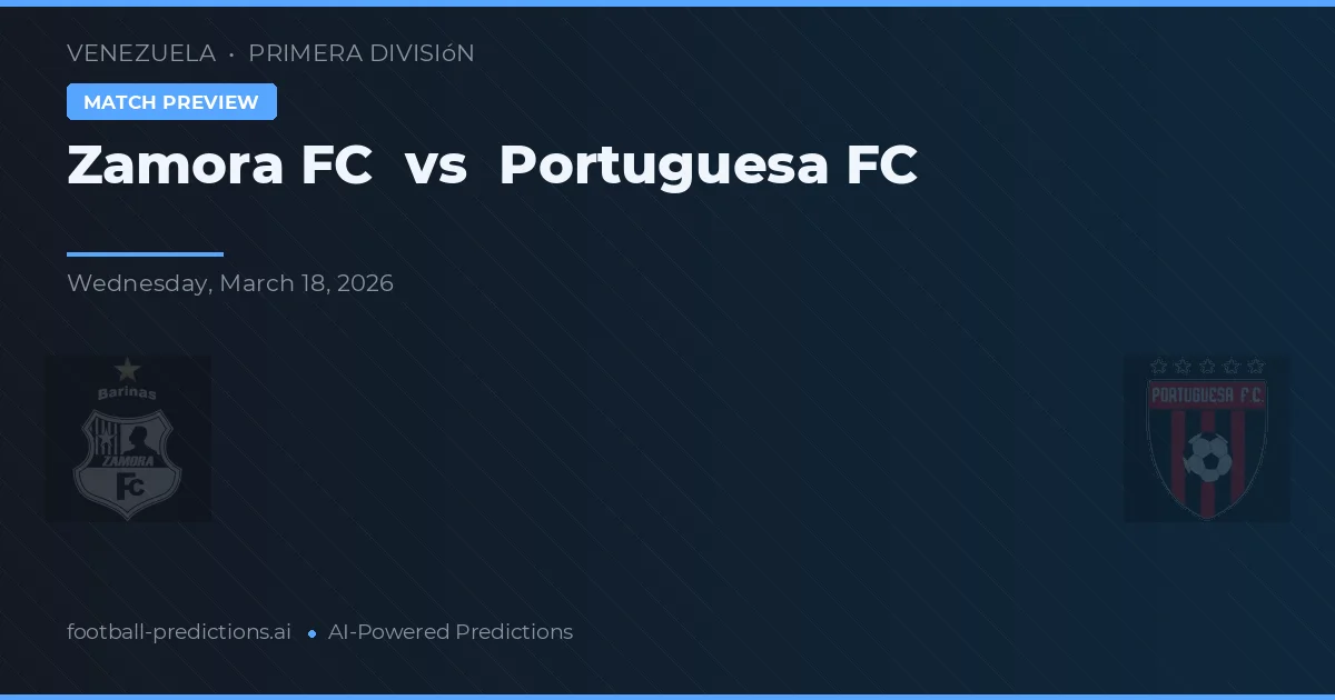 Zamora FC vs Portuguesa FC — pronóstico y previa del partido