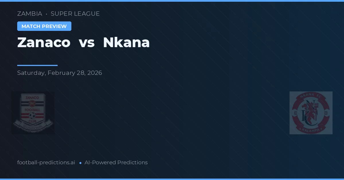 Zanaco vs Nkana — pronóstico y previa del partido