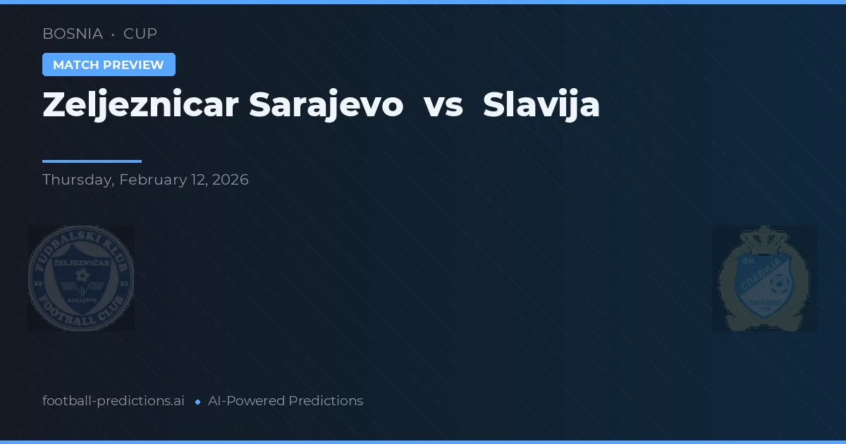 Željezničar Sarajevo vs Slavija — pronóstico y previa del partido