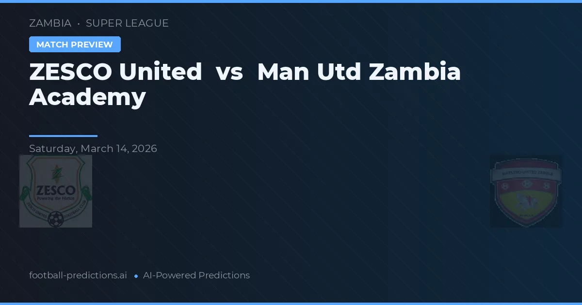 ZESCO United vs Academia Man Utd Zambia — pronóstico y previa del partido