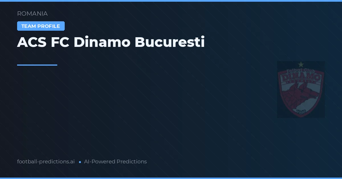 ACS FC Dinamo Bucaresti Pronósticos y estadísticas