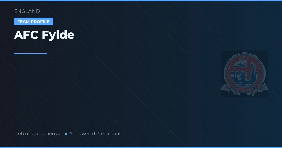 AFC Fylde Pronósticos y estadísticas