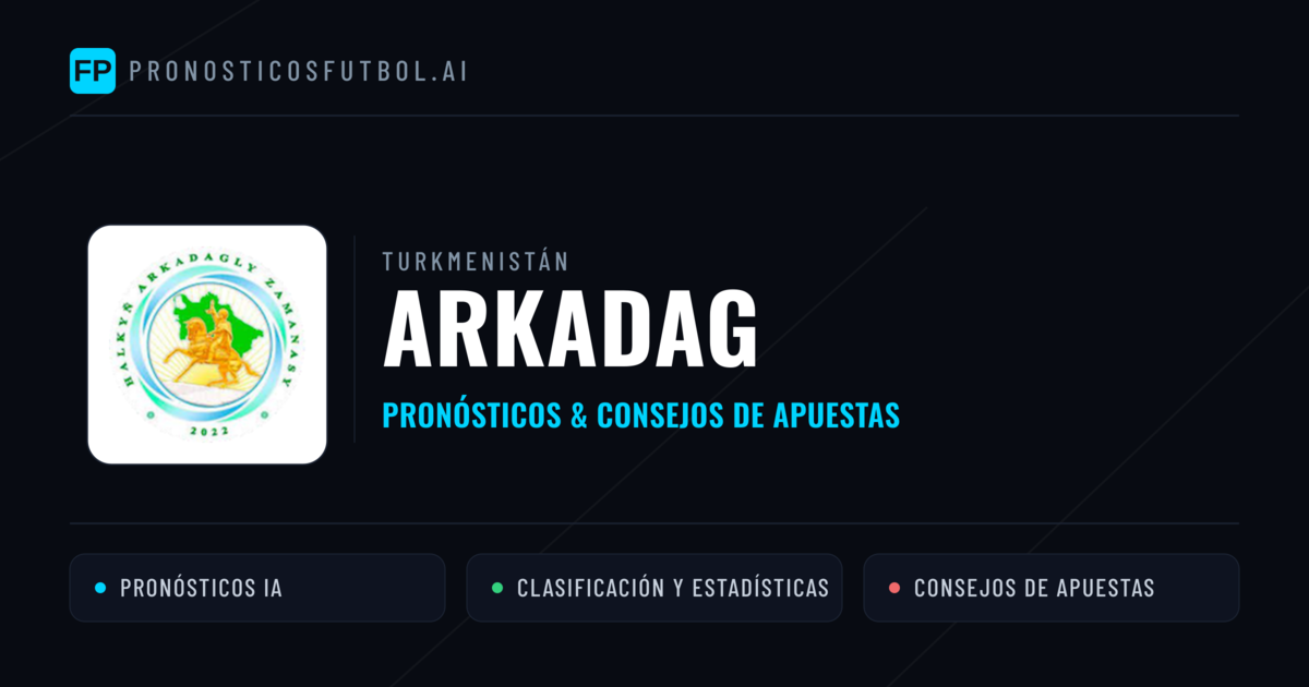 Arkadag Pronósticos y estadísticas