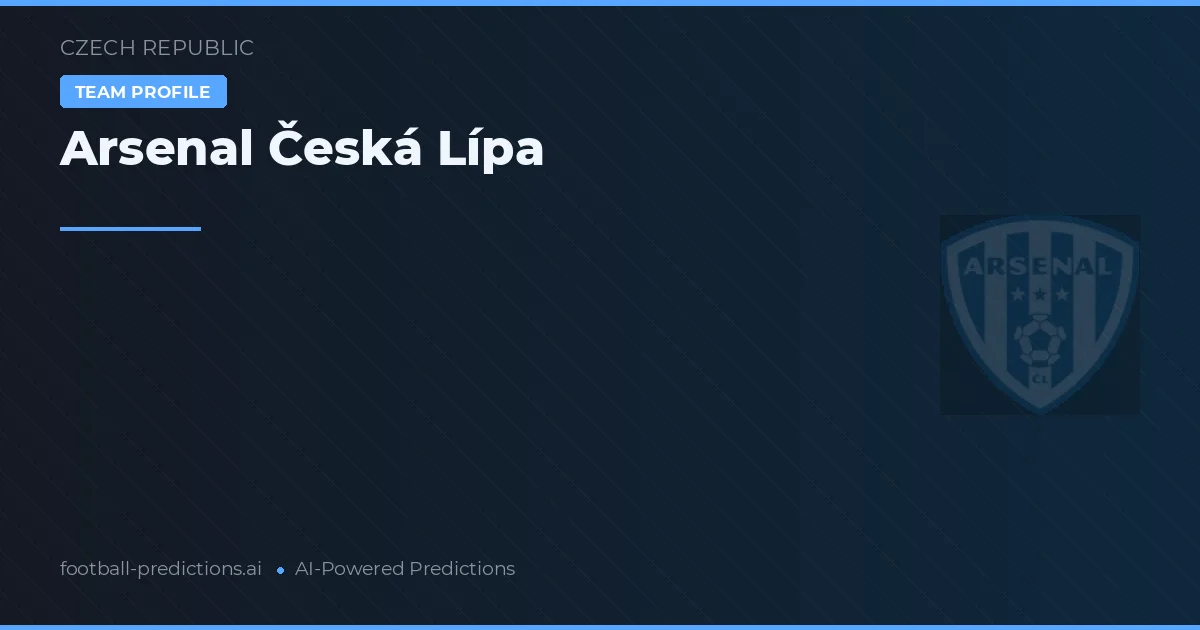 Arsenal Česká Lípa Pronósticos y estadísticas