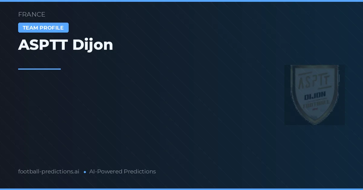 ASPTT Dijon Pronósticos y estadísticas