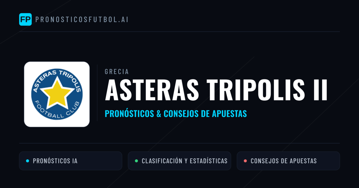Asteras Tripolis II Pronósticos y estadísticas