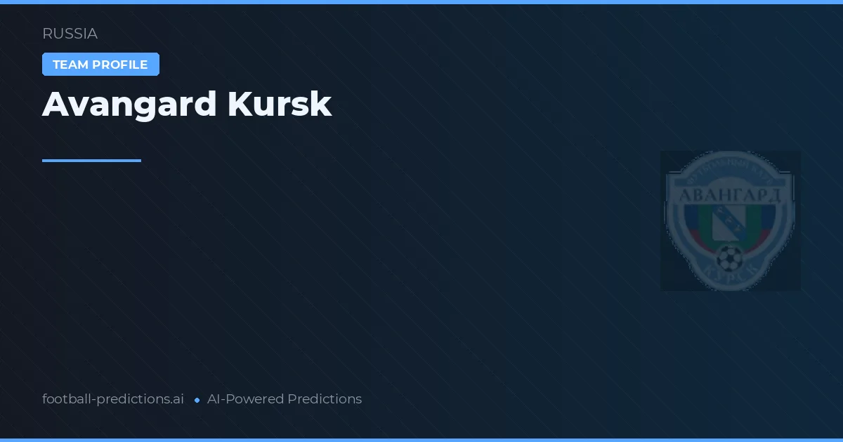 Avangard Kursk Pronósticos y estadísticas
