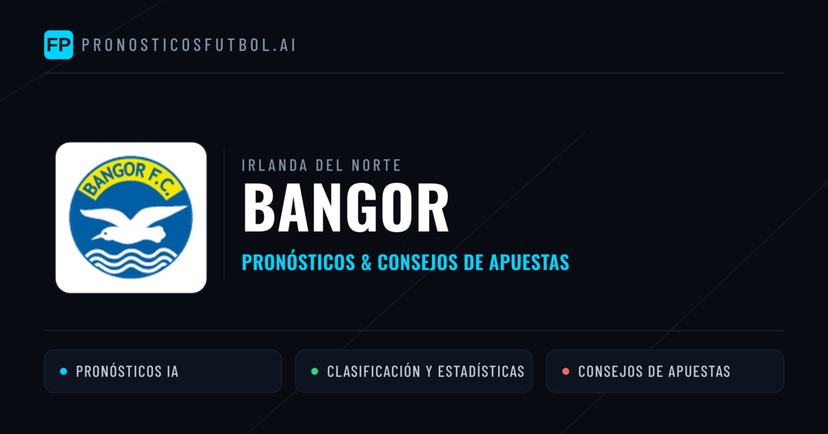Bangor Pronósticos y estadísticas