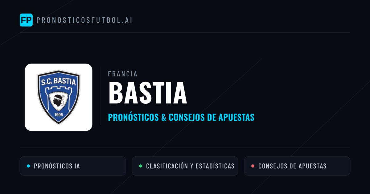 Bastia Pronósticos y estadísticas
