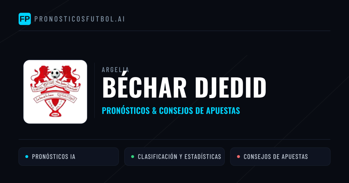 Béchar Djedid Pronósticos y estadísticas