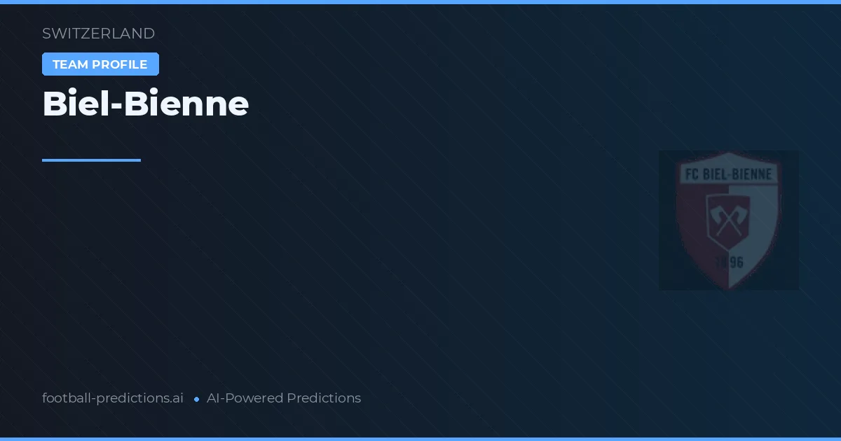 Biel-Bienne Pronósticos y estadísticas