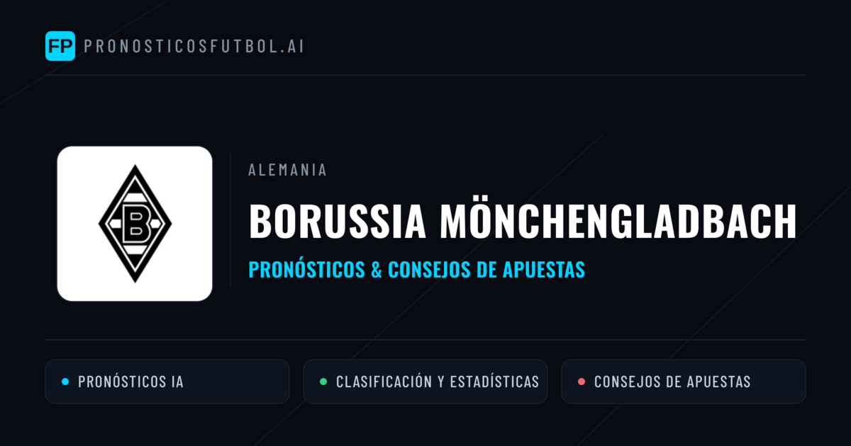 Borussia Mönchengladbach Pronósticos y estadísticas