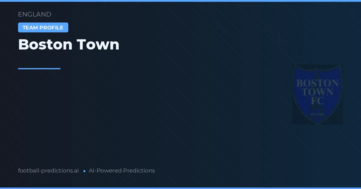 Boston Town Pronósticos y estadísticas