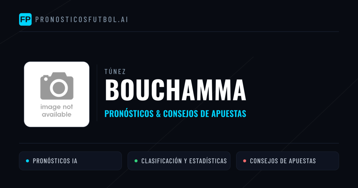 Bouchamma Pronósticos y estadísticas