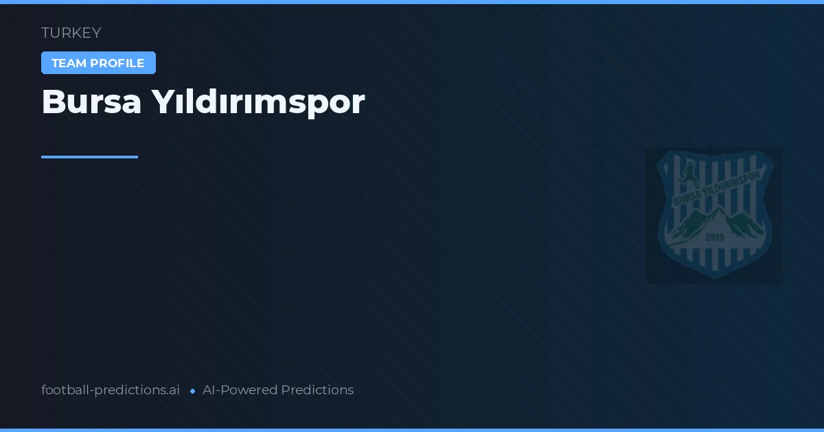 Bursa Yıldırımspor Pronósticos y estadísticas