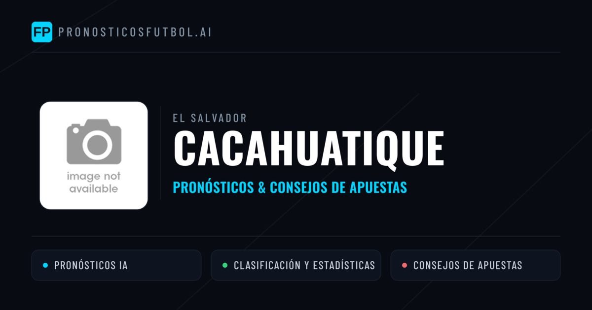 Cacahuatique Pronósticos y estadísticas