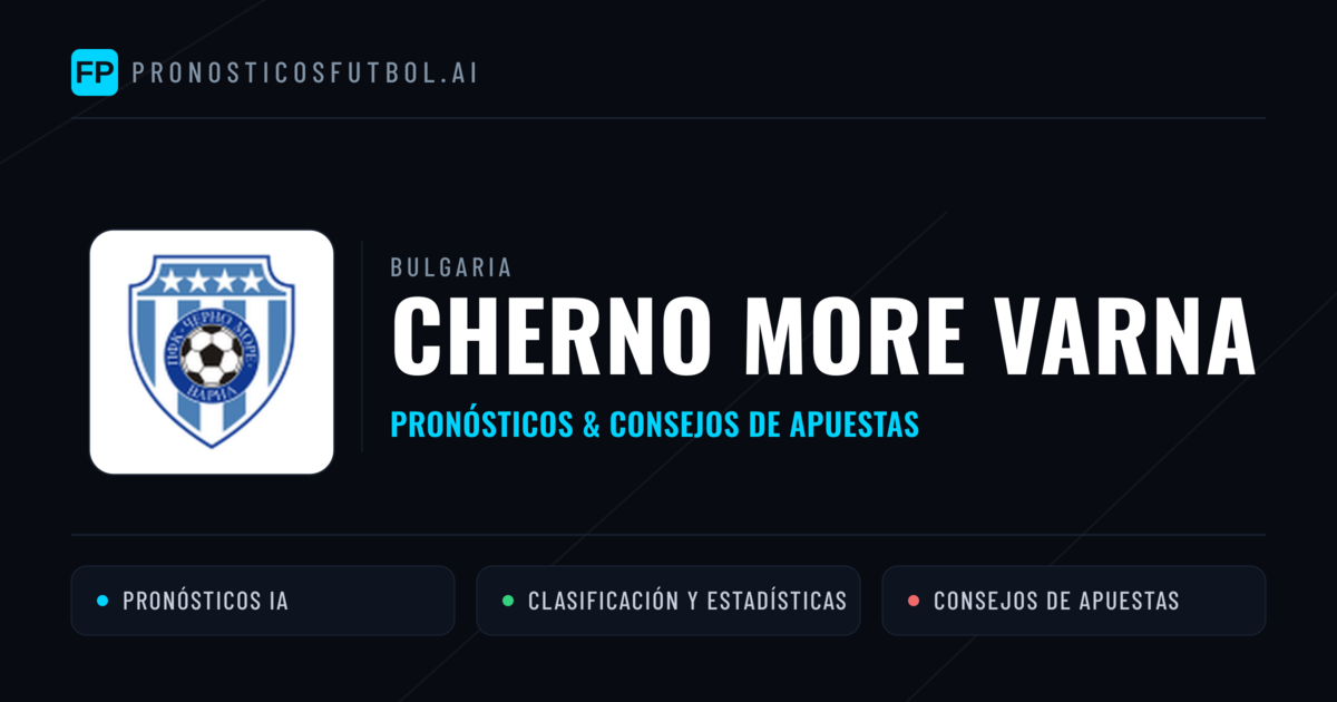 Cherno More Varna Pronósticos y estadísticas