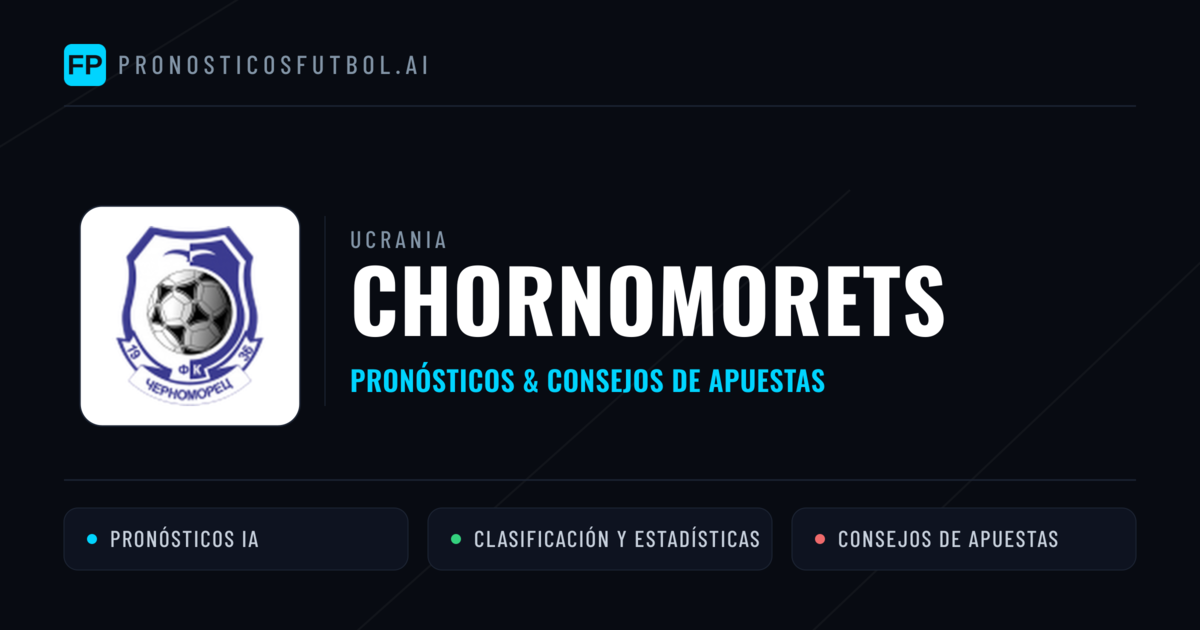 Chornomorets Pronósticos y estadísticas