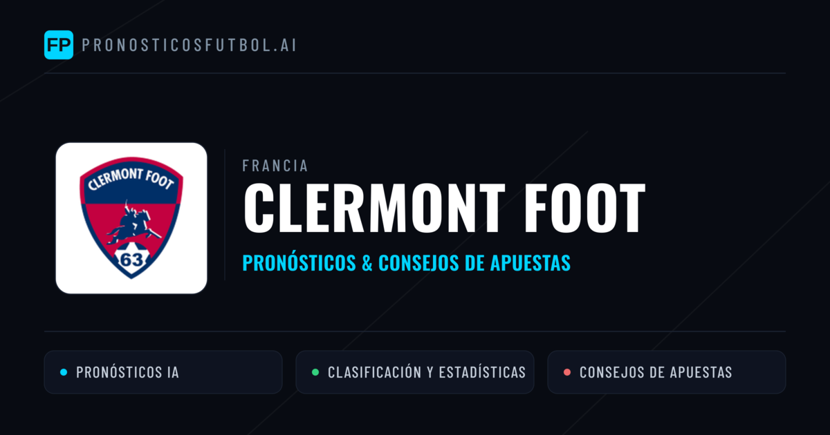 Clermont Foot Pronósticos y estadísticas