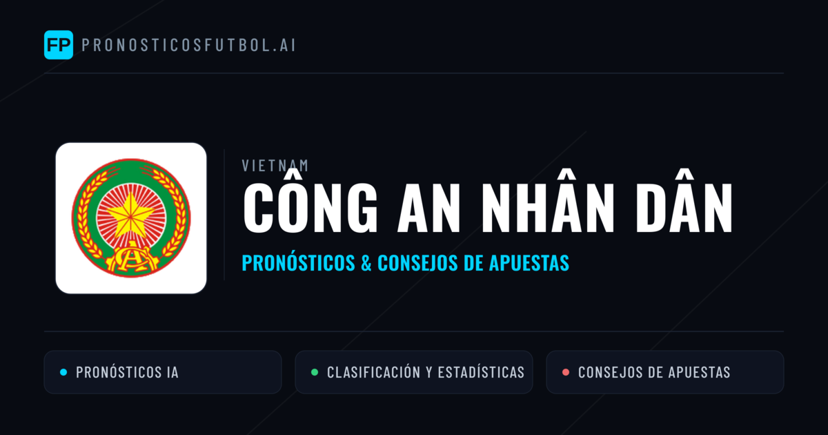 Công An Nhân Dân Pronósticos y estadísticas