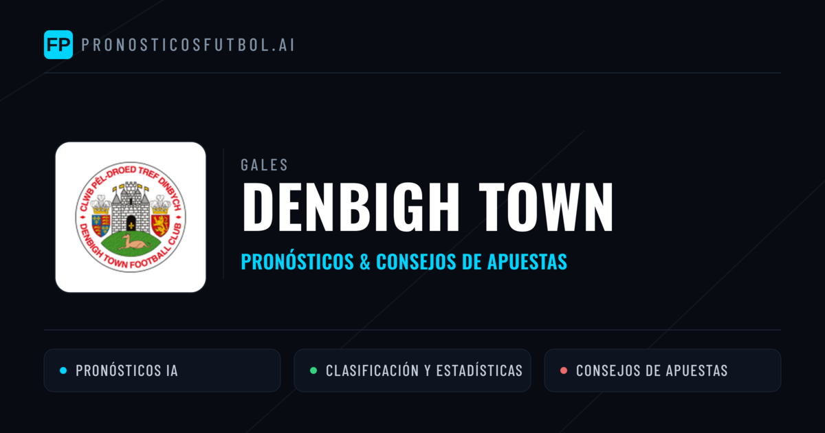 Denbigh Town Pronósticos y estadísticas