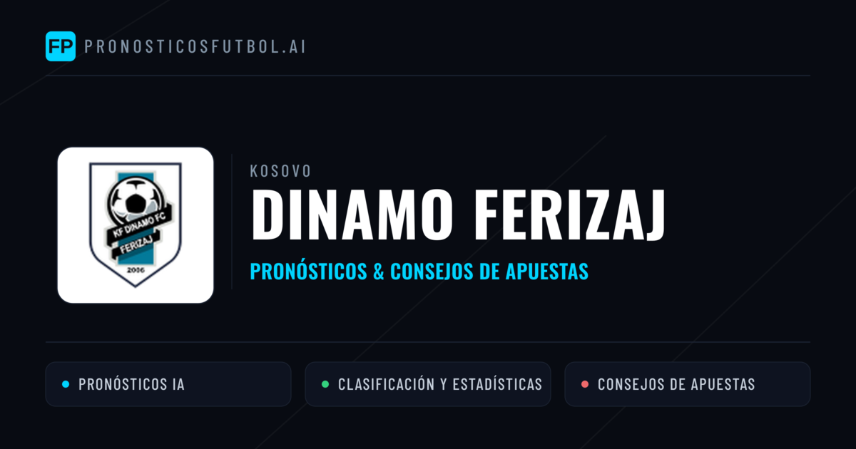 Dinamo Ferizaj Pronósticos y estadísticas