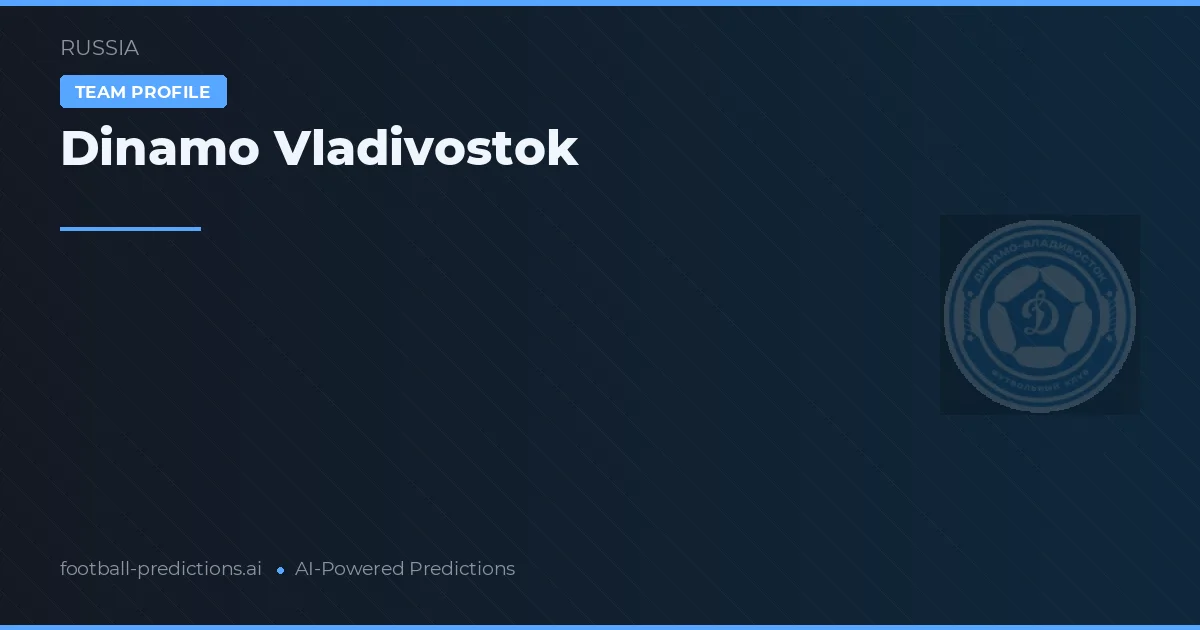 Dinamo Vladivostok Pronósticos y estadísticas