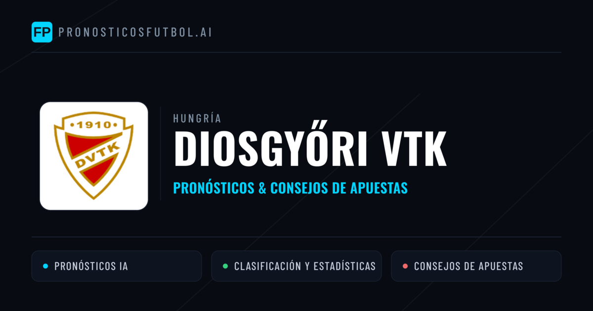 Diosgyőri VTK Pronósticos y estadísticas