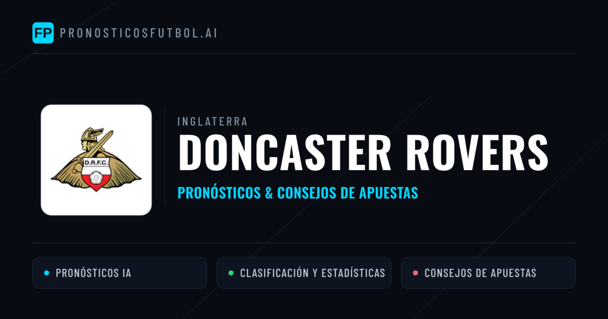 Doncaster Rovers Pronósticos y estadísticas