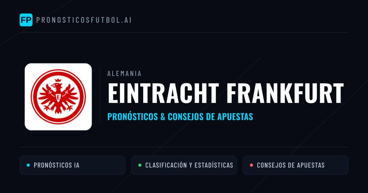 Eintracht Frankfurt Pronósticos y estadísticas