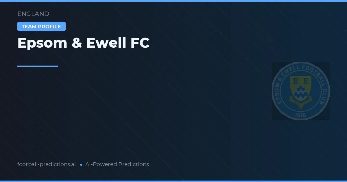 Epsom & Ewell FC Pronósticos y estadísticas