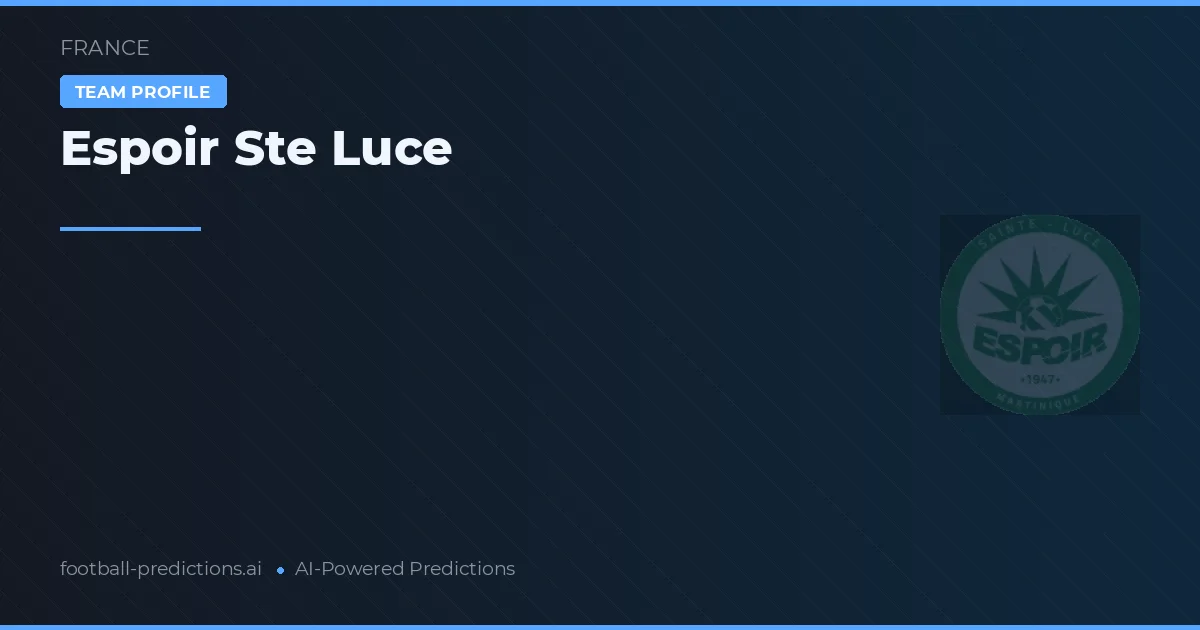 Espoir Sainte Luce Pronósticos y estadísticas