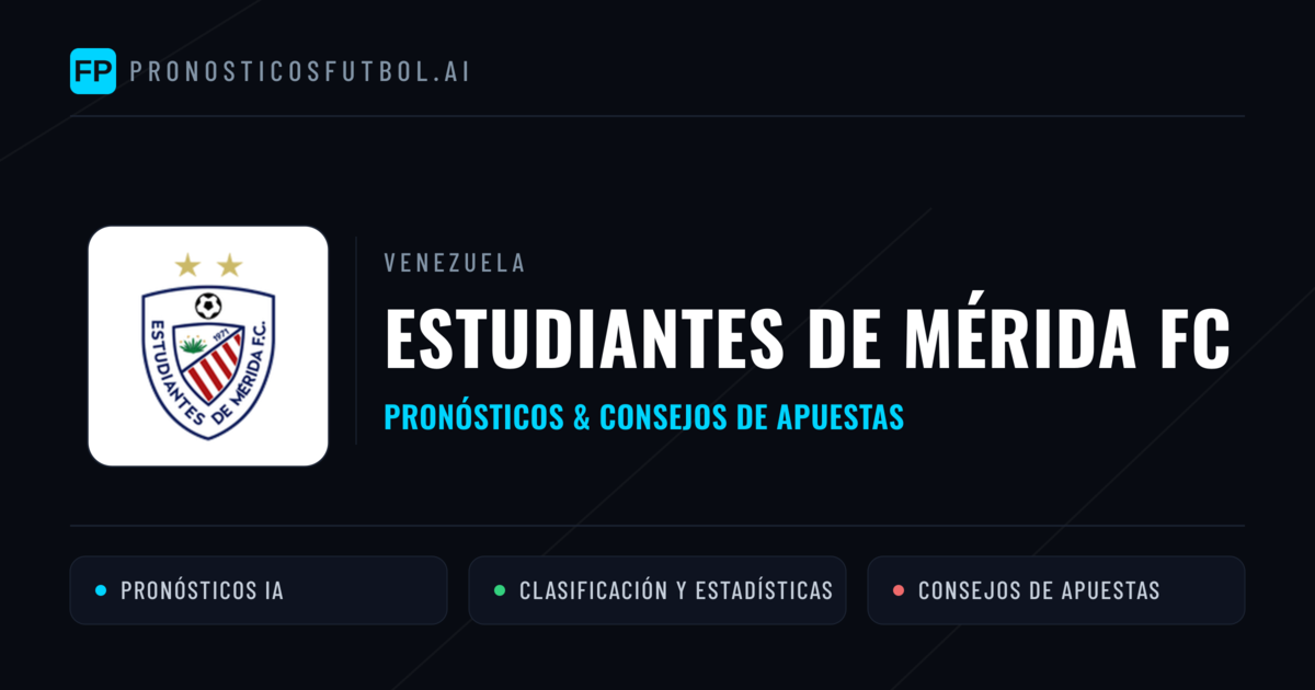 Estudiantes de Mérida FC Pronósticos y estadísticas
