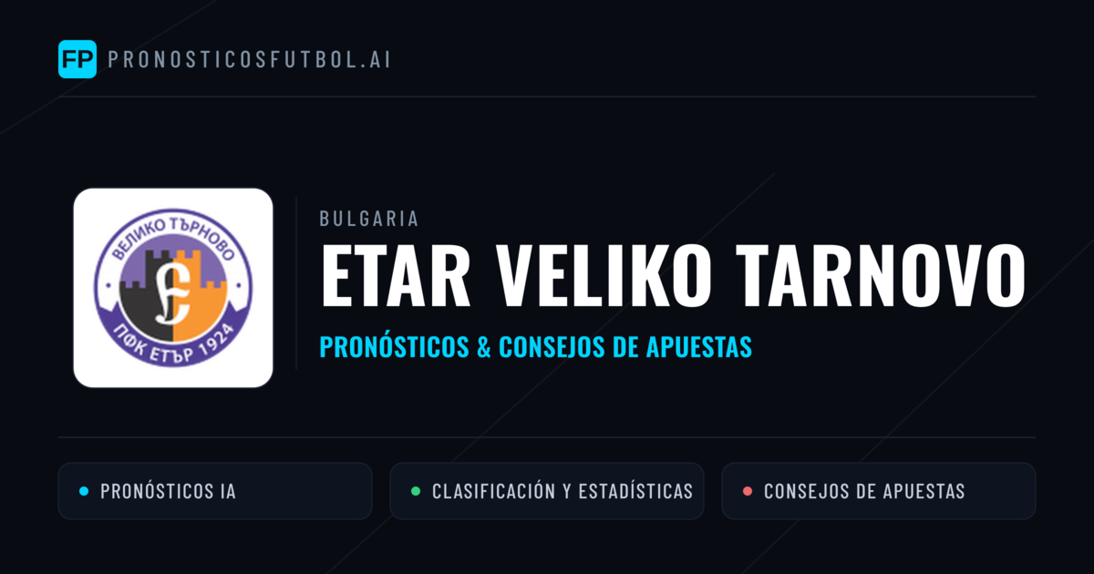 Etar Veliko Tarnovo Pronósticos y estadísticas