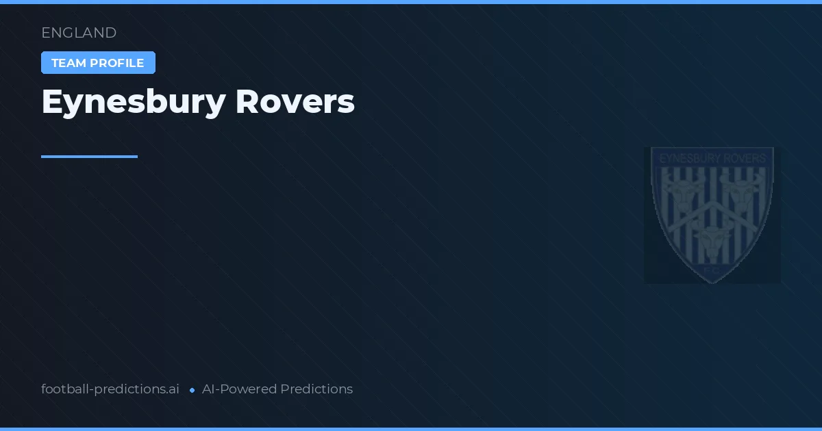 Eynesbury Rovers Pronósticos y estadísticas