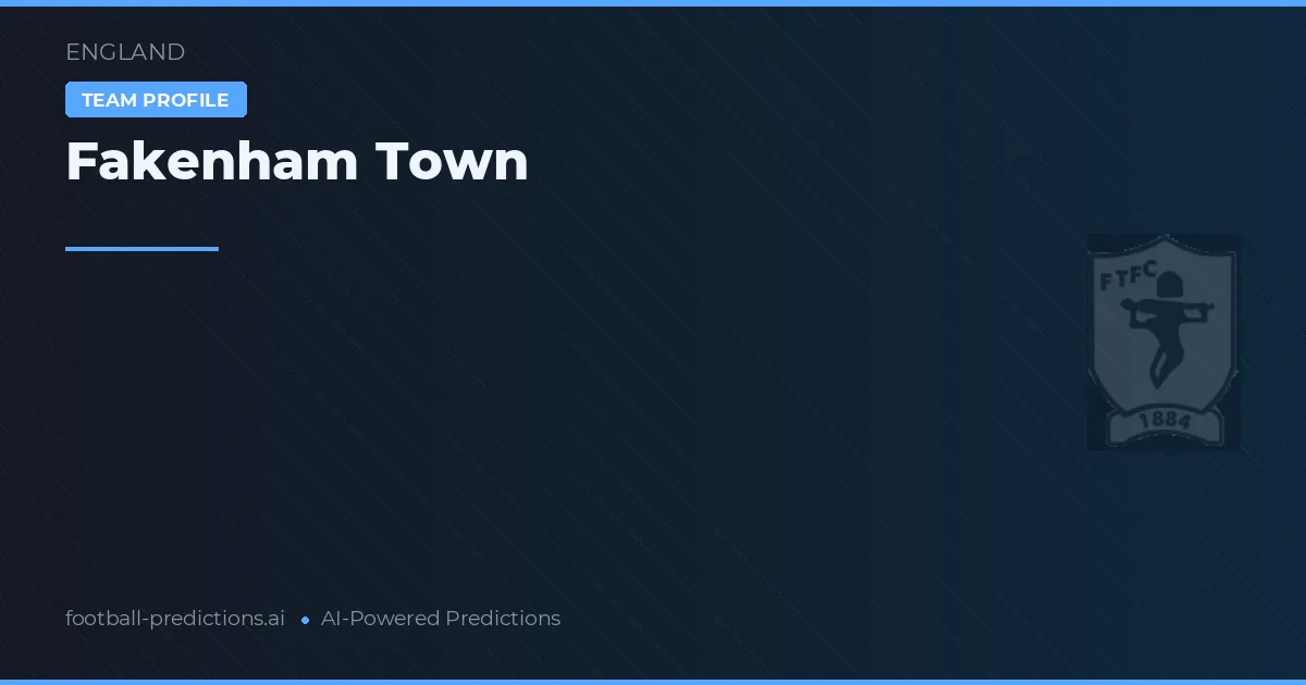 Fakenham Town Pronósticos y estadísticas