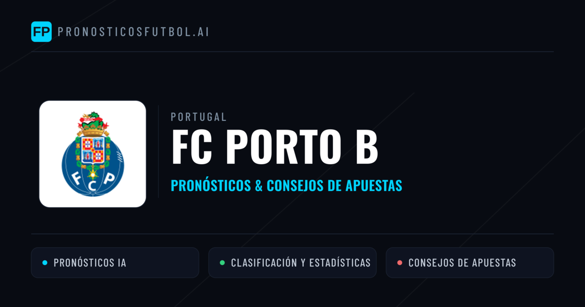 FC Porto B Pronósticos y estadísticas