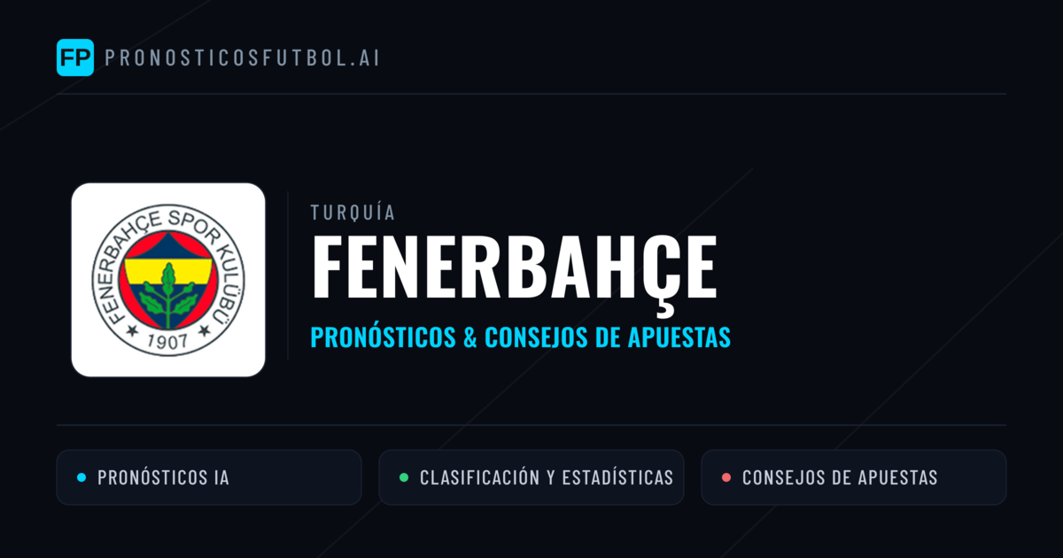 Fenerbahçe Pronósticos y estadísticas