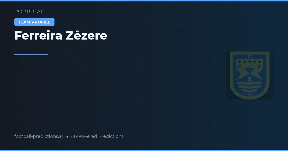 Ferreira do Zêzere Pronósticos y estadísticas